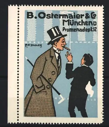 Künstler-Reklamemarke Stadler, München, B. Ostermaier & Co., eleganter Herr mit Zigarre