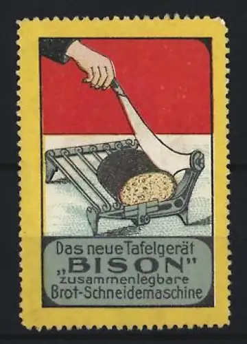 Reklamemarke Das neue Tafelgerät Bison, Brotschneidemaschine