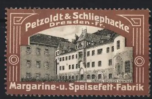 Reklamemarke Dresden, Petzoldt & Schliephacke, Margarine und Speisefett, Schloss Meiningen
