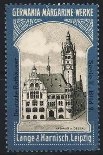 Reklamemarke Leipzig, Lange & Harnisch, Germania Margarine Werke, Rathaus in Dessau