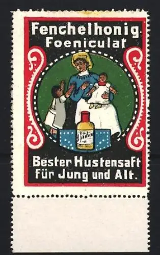 Reklamemarke Fenchelhonig Foeniculat, Mutter mit Kindern und Hustensaftflasche