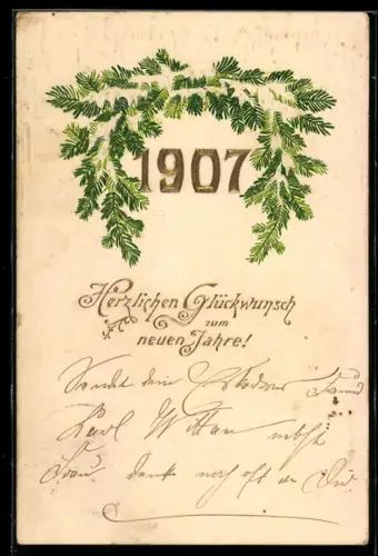AK Jahreszahl 1907 mit Tannenzweigen