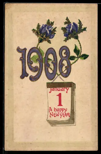 AK Jahreszahl 1908 mit Kalender und Blüten