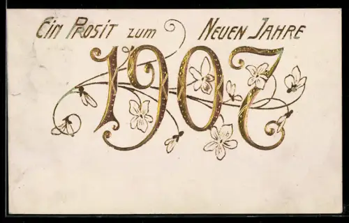 AK Jahreszahl 1907 in goldenen Zahlen, Neujahrsgruss