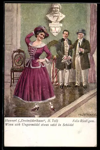 Künstler-AK Franz Schubert, Dreimäderlhaus, Hannerl, Wenn sich Ungarnmädel etwas in den Schädel setzt