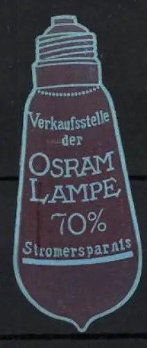 Reklamemarke Verkaufsstelle der Osram Lampe, Glühbirne mit 70% Stromersparnis