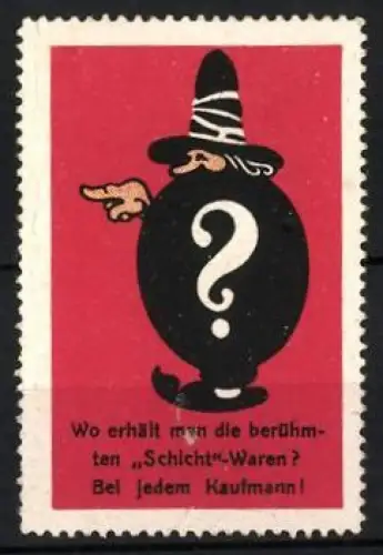 Reklamemarke Schicht-Waren, Figur mit Fragezeichen