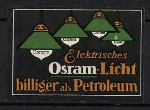 Reklamemarke Elektrisches Osram-Licht, Billiger als Petroleum, grüne Lampen