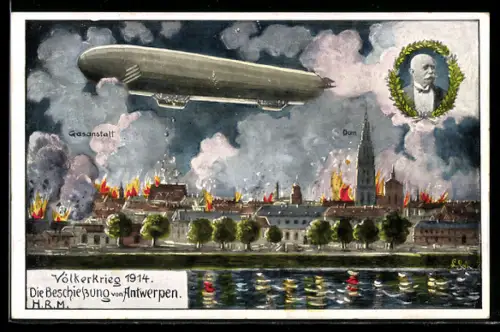 AK Völkerkrieg 1914, Die Beschiessung von Antwerpen, Bombardement der Stadt durch ein deutsches Luftschiff, Graf Zeppelin