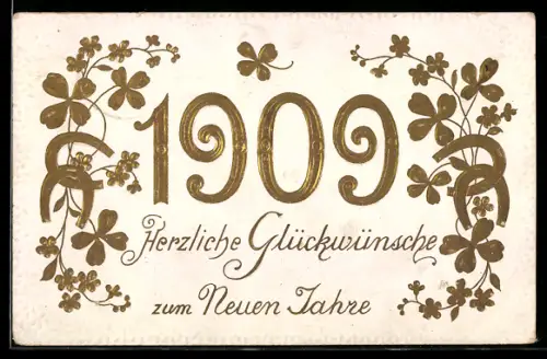 AK Jahreszahl 1909 in goldenen Zahlen mit Kleeblättern, Hufeisen und Vergissmeinnicht