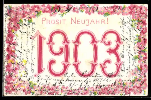 AK Jahreszahl 1903 mit Blumenverzierung, Neujahrsgruss