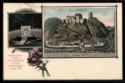 AK Kirchschlag /N.-Ö., Schlossberg mit Schloss, Ortsansicht im Jahre 1672, Kaiserjubiläums-Denkmal errichtet 1908