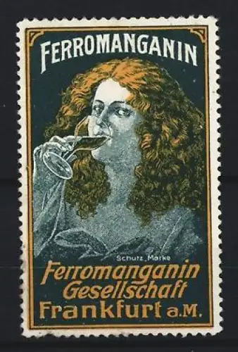 Reklamemarke Frankfurt a.M., Ferromanganin Gesellschaft, Wein und Genussmittel, trinkende Frau