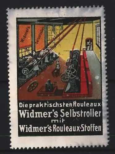 Reklamemarke Widmer`s Selbstroller mit Widmer`s Rouleaux-Stoffen, Fabrikszene