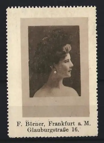 Reklamemarke Frankfurt a. M., F. Börner, Glauburgstrasse 16, Profil einer Frau