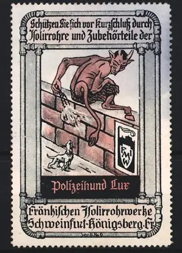 Reklamemarke Schweinfurt-Königsberg, Isolierrohrwerke, Polizeihund Lux, Teufel auf Mauer