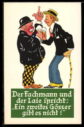 Künstler-AK Der Fachmann und der Laie spricht - Ein zweites Gösser gibt es nicht!