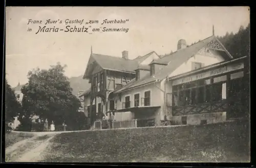 AK Maria-Schutz am Semmering, Franz Auer`s Gasthof `zum Auerhahn