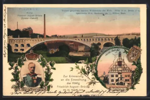 AK Plauen, Einweihung Friedrich-August-Brücke 1905, Rathaus, Portrait Friedrich August von Sachsen