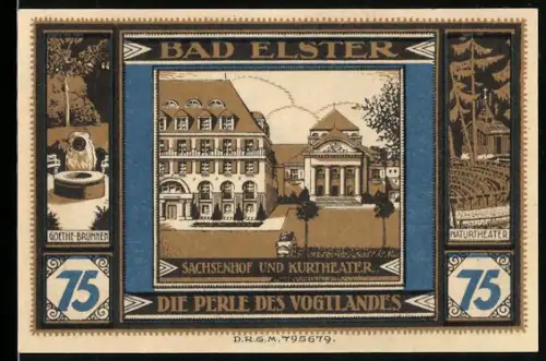 Notgeld Bad Elster, 75 Pfennig, Sachsenhof und Kurtheater, Goethe-Brunnen, Naturtheater, Elster-Motiv