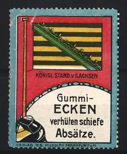 Reklamemarke Schuhabsätze, Gummi-Ecken verhüten schiefe Absätze, Königliche Standarte von Sachsen