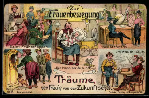 AK Zur Frauenbewegung, Träume der Frau`n von der Zukunftsehe, Bei Storch & Co., Der Kuss-Automat, Beim Frühschoppen