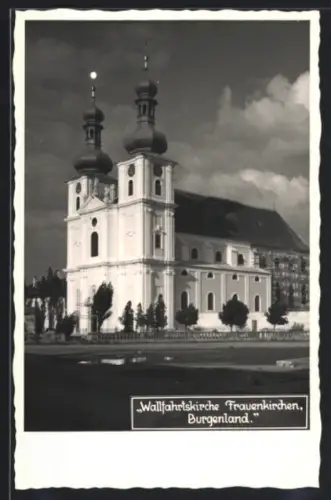 AK Frauenkirchen /Burgenland, Blick zur Wallfahrtskirche