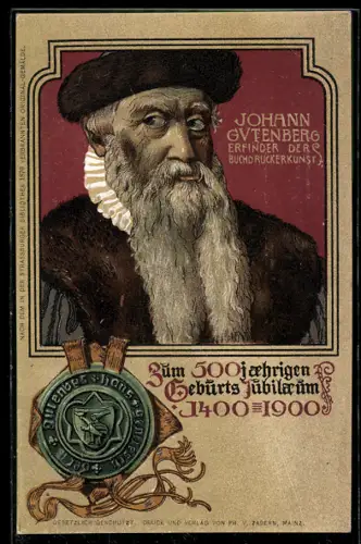 AK Johann Gutenberg, Erfinder der Buchdruckerkunst, Zum 500 jährigen Geburts-Jubiläum 1400-1900