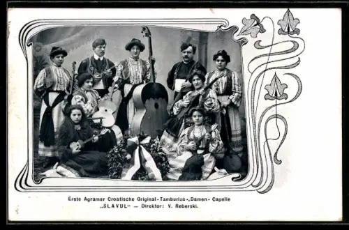 AK Erste Agramer Croatische Original-Tamburiza-Damen-Capelle Slavul, Direktor: V. Reberski