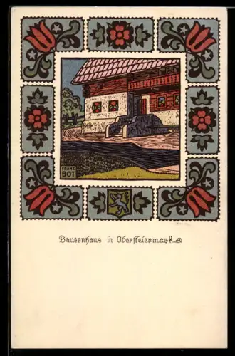 Künstler-AK sign. Franz Bot: Bauernhaus in Obersteiermark