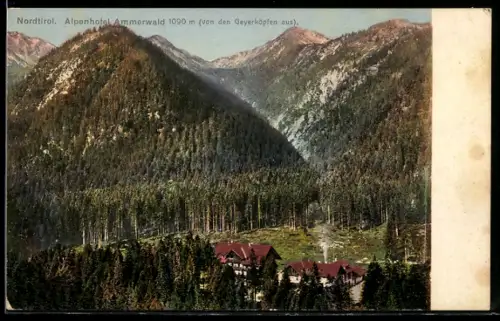 AK Ammerwald /Nordtirol, Alpenhotel Ammerwald von den Geyerköpfen aus