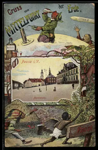 AK Pausa i/V, Mittelpunkt der Erde, Zeppelin III, Marktplatz, Scherz