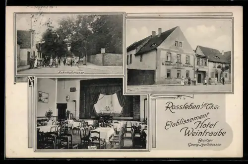 AK Rossleben i. Thür., Hotel Weintraube, Inh. Georg Leuthäuser, Bahnhofstrasse