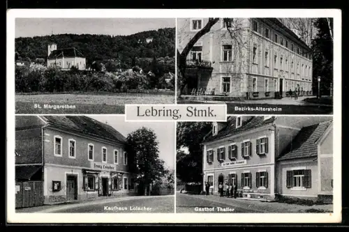 AK Lebring /Stmk., Gasthof Thaller, Kaufhaus Lolacher, Bezirks-Altersheim