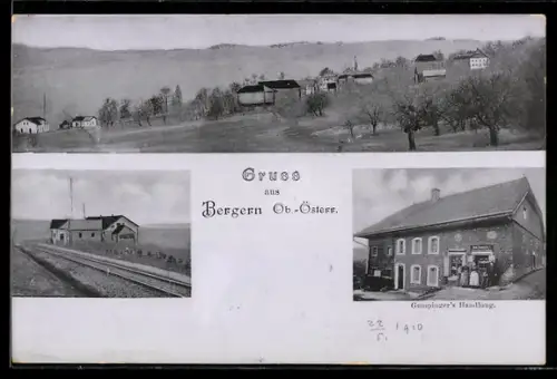 AK Bergern /Ob.-Österr., Gumpinger`s Handlung, Bahnhof, Ortsansicht