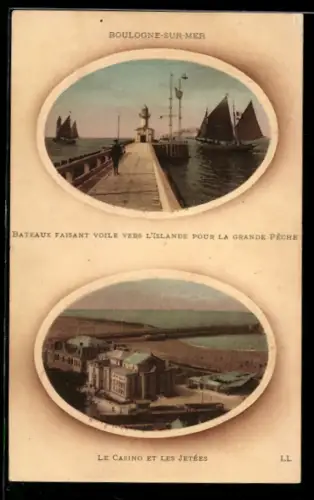 AK Boulogne-sur-Mer, Bateaux faisant vers l`Islande pour la Grande Pêche, Le Casino et les Jetées