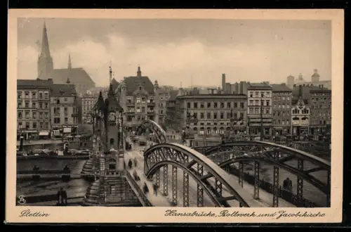 AK Stettin, Hansabrücke, Rollwerk und Jacobikirche