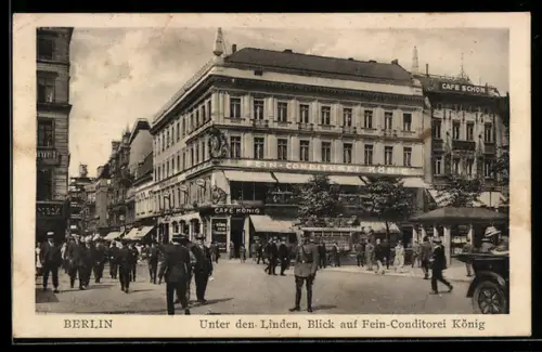 AK Berlin, Unter den Linden, Blick auf Fein-Konditorei und Café König