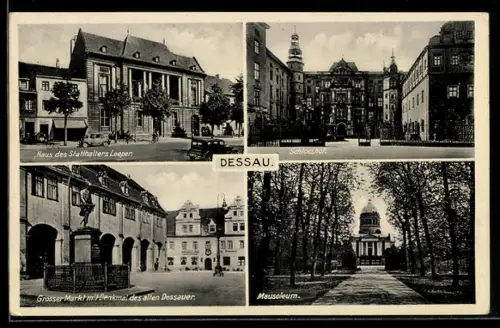 AK Dessau, Haus des Stadthalters Loeper., Schlosshof, Grosser Markt mit Denkmal des alten Dessauer, Mausoleum