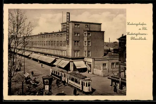 AK Ludwigshafen a. Rh., Partie in der Ludwigstrasse-Rheinblock mit Strassenbahn
