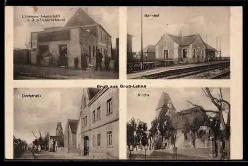 AK Gross-Lehna, Lebensmittelgeschäft v. Otto Schärschmidt, Bahnhof, Kirche, Dorfstrasse