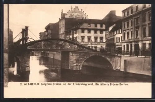 AK Berlin, Jungfern-Brücke an der Friedrichsgracht, älteste Brücke Berlins