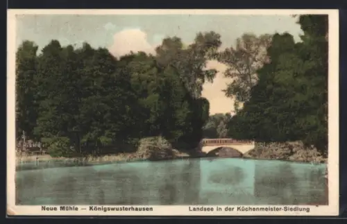 AK Neue Mühle /Königs Wusterhausen, Landsee in der Küchenmeister-Siedlung, Brücke