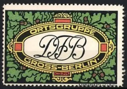 Reklamemarke Berlin, Deutsch Freisinnigen-Bund Ortsgruppe, DFB, Eichenblätter und Eicheln