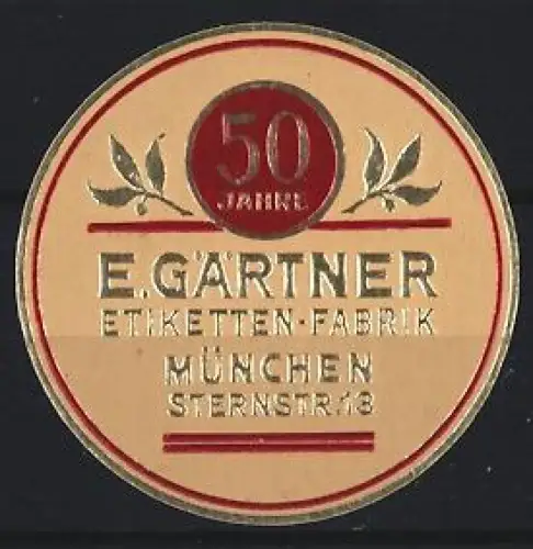 Reklamemarke München, E. Gärtner, Etiketten-Fabrik, Jubiläumskranz