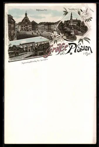 Lithographie Plauen i. Vgtl., Altmarkt, Hradschin, Elstertalbrücke bei Jocketa