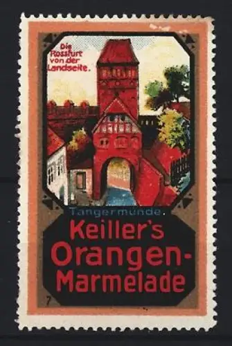 Reklamemarke Tangermünde, Keiller`s Orangen-Marmelade, Rossfurt von der Landseite
