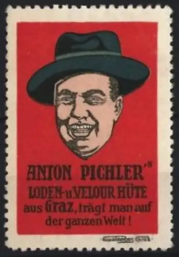 Reklamemarke Graz, Anton Pichler`s Loden-u. Velour Hüte, lächelnder Herr mit Hut