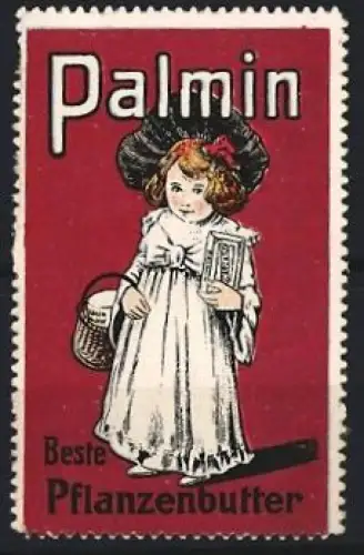Reklamemarke Palmin, Pflanzenbutter, Mädchen mit Korb und Schachtel