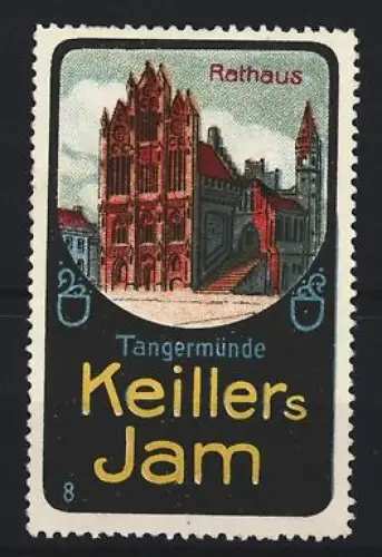 Reklamemarke Tangermünde, Keillers Jam, Marmelade, Rathaus